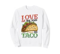 Love Me And Feed Me Taco 5 De Mayo Sweatshirt