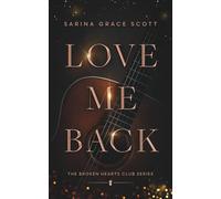 Love me back (Nate & Ally): Broken Hearts Club Serie