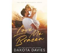 Love Me Brazen: A Small Town Suspense Romance: 5 (Love Me Dangerous)