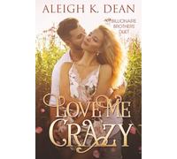 Love Me Crazy (Billionaire Brothers Duet)