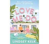 Love Me Do: the friends-to-lovers feelgood rom-com from the Sunday Times bestselling author of the I Heart series