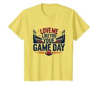Love Me Like You Love Game Day Football Fan Passion T-Shirt, Kids, Lemon, 2 Years