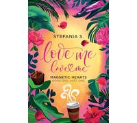 Love Me, Love Me: Magnetic Hearts: Book One, Part One