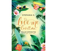 Love Me, Love Me: Polar Opposites: Book One, Part Two