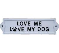 Love Me Love My Dog Cast Iron Sign | Humourous Home or Garden Plaque