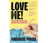Love Me!: One woman’s search for a different happy ever after
