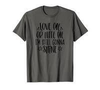 Love me or Hate me Im Still Gonna Shine T-Shirt