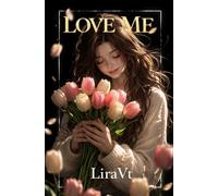 LOVE ME: Sin importar lo que pase, estaré siempre a tu lado: 1