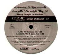 Love Me The Right Way '96 - Danny Tenaglia '96 Remixes - Club Classics #2