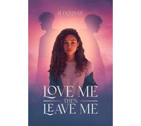 LOVE ME, THEN LEAVE ME