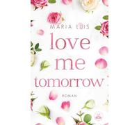 Love Me Tomorrow: Ein Friends-to-Lovers-Liebesroman (Put A Ring On It)