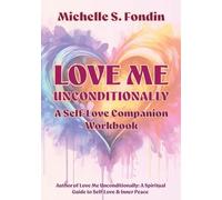Love Me Unconditionally: A Self-Love Companion Workbook: 2