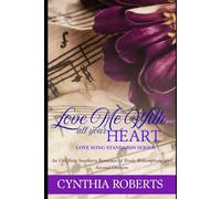 Love Me With All Your Heart: An Uplifting Southern Romance of Trust, Redemption and Second Chances (Love Song Standards)