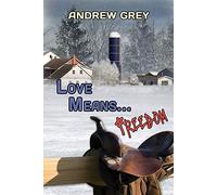 Love Means... Freedom: Volume 4 (Love Means... Series)