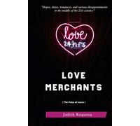 LOVE MERCHANTS: "Hopes, dates, romances, and various disappointments in the middle of the 21st century" (THE PULSE OF ICARUS)