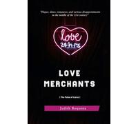LOVE MERCHANTS: "Hopes, dates, romances, and various disappointments in the middle of the 21st century" (THE PULSE OF ICARUS)