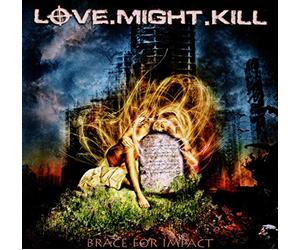 Love Might Kill - Brace for Impact