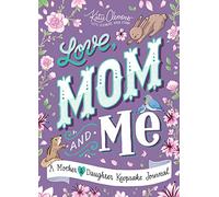 Love, Mom and Me: A Mother and Daughter Keepsake Journal