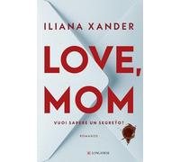Love, mom. Vuoi sapere un segreto? (La Gaja scienza)