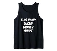 Love Money Quotes Show Me The Money This is My Lucky Money Tank Top