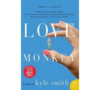Love Monkey: A Riotously Funny Novel-Candid, Tenderhearted, and as Bold as High Fidelity