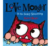 Love Monster and the Scary Something