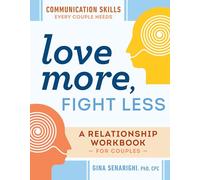 Love More, Fight Less: Communication Skills Every Couple Needs a Relationship Workbook for Couples
