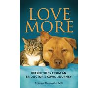 LOVE MORE: Reflections from an ER Doctor’s Covid Journey