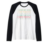 Love My Dog All The Dogs, I Hate People Raglan Baseball Tee