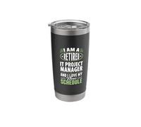 Love My New Schedule Retired IT Project Manager Stainless Steel Insulated Tumbler
