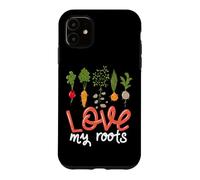 Love My Roots Quote Vegetables Growing Flowers Gardening Case for iPhone 11
