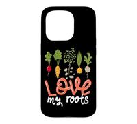 Love My Roots Quote Vegetables Growing Flowers Gardening Case for iPhone 15 Pro