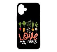 Love My Roots Quote Vegetables Growing Flowers Gardening Case for iPhone 16 Plus