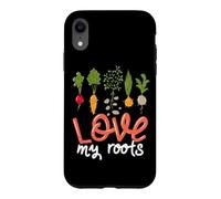 Love My Roots Quote Vegetables Growing Flowers Gardening Case for iPhone XR