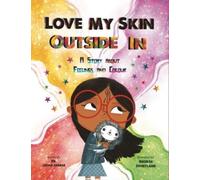 Love My Skin Outside In: A story about feelings and colour