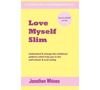 Love Myself Slim: Learning to Love Yourself and Lose Weight