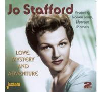 Love, Mystery And Adventure [ORIGINAL RECORDINGS REMASTERED] 2CD SET by Jo Stafford