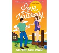 Love, Naturally: A totally charming opposites-attract rom-com!