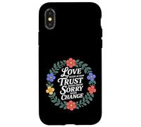 Love Needs Action Trust Needs Proof Sorry Needs Change - Case for iPhone X/XS