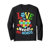 Love Needs No Words Autism Awareness Autistic Pride Month Long Sleeve T-Shirt