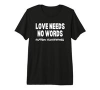 Love Needs NO Words, Autism Awareness Premium T-Shirt