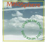 Love Never Ends by Melosphere (1996-04-15)