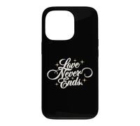 Love Never Ends - Heavenly Elegant White Luxury Typography Case for iPhone 13 Pro