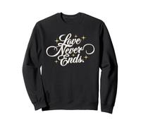 Love Never Ends - Heavenly Elegant White Luxury Typography Sweatshirt