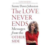 Love Never Ends: Messages from the Other Side