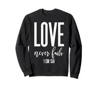 Love Never Fails 1 Cor 13:8 Bible Verse Christian Scripture Sweatshirt