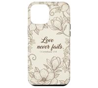 Love never fails. 1 Corinthians 13:8 Christian floral verses Case for iPhone 12 Pro Max