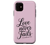 Love Never Fails 2 Corinthians 13:8 Case for iPhone 11
