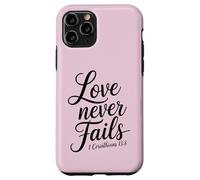 Love Never Fails 2 Corinthians 13:8 Case for iPhone 11 Pro