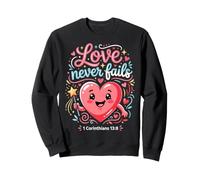 Love Never Fails Bible Verse 1 Corinthians 13:8 Sweatshirt